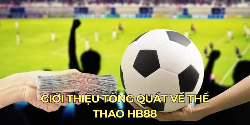 Giới thiệu tổng quát về thể thao HB88